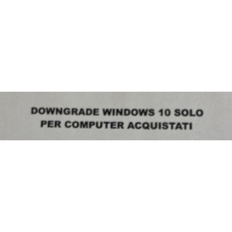 DOWNGRADE WINDOWS 10 SOLO x COMPUTER ACQUSTATI