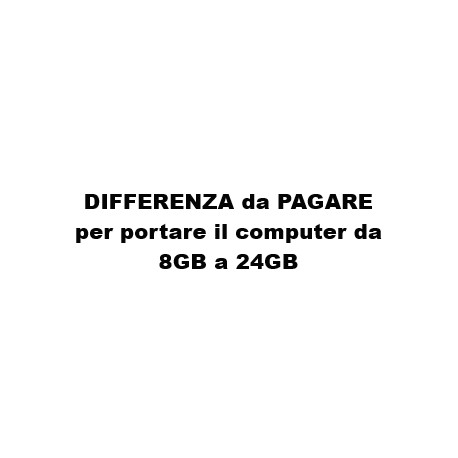 DIFFERENZA da PAGARE per portare il computer da 8GB a 24GB